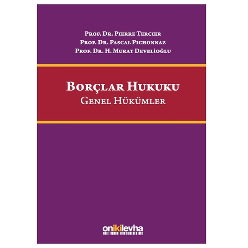 Borçlar Hukuku Genel Hükümler - Pierre Tercier, Pascal Pichonnaz, H. Murat Develioğlu