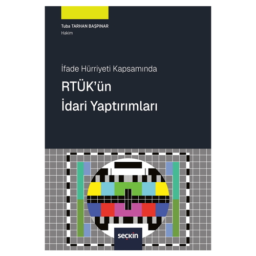 İfade Hürriyeti Kapsamında RTÜK\'ün İdari Yaptırımları - Tuba Tarhan Başpınar