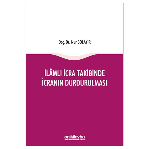 İlamlı İcra Takibinde İcranın Durdurulması - Nur Bolayır
