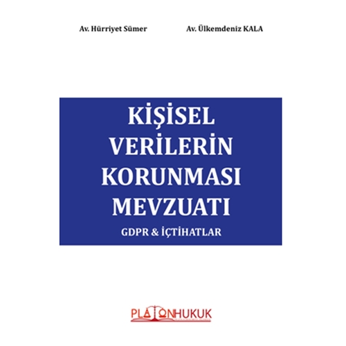 Kişisel Verilerin Korunması Mevzuatı GDPR İçtihatlar - Ülkemdeniz Kala, Hürriyet Sümer