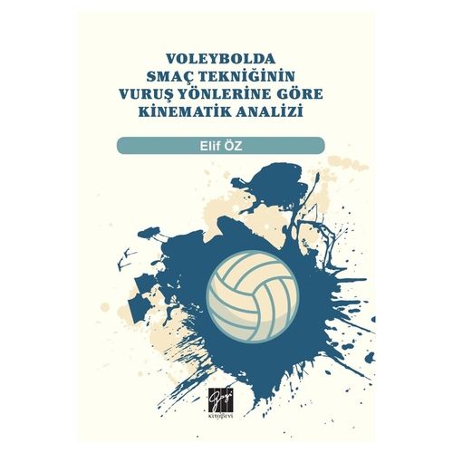 Voleybolda Smaç Tekniğinin Vuruş Yönlerine Göre Kinematik Analizi - Elif Öz