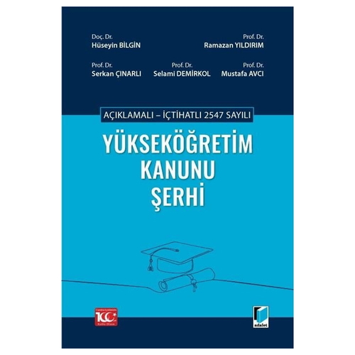 Yükseköğretim Kanunu Şerhi - Hüseyin Bilgin, Ramazan Yıldırım, Serkan Çınarlı, Selami Demirkol, Mustafa Avcı