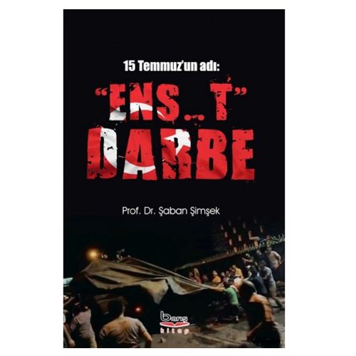 15 Temmuz un adı Enş..t Darbe - Şaban Şimşek