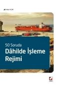50 Soruda Dahilde İşleme Rejimi - Hakan Uçak