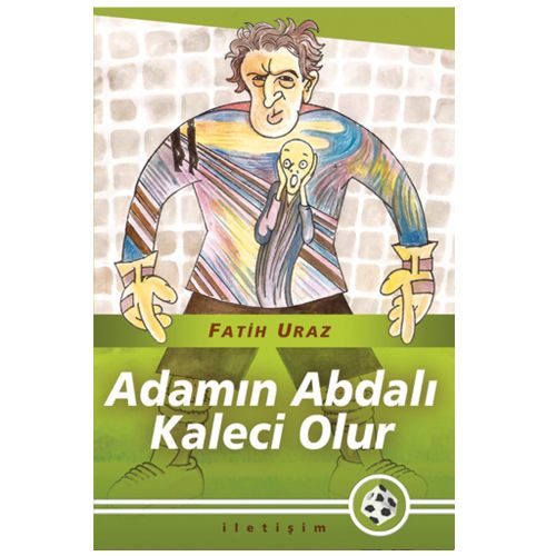 Adamın Abdalı Kaleci Olur - Fatih Uraz