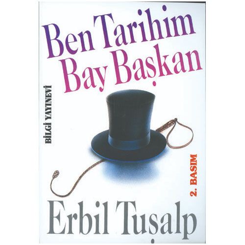Ben Tarihim Bay Başkan - Erbil Tuşalp