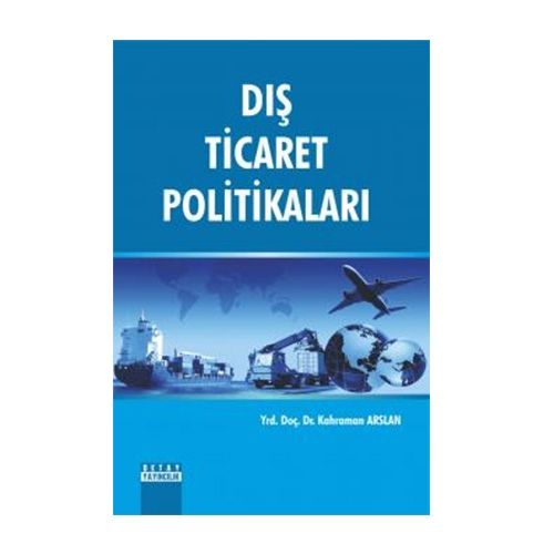 Dış Ticaret Politikaları - Kahraman Arslan