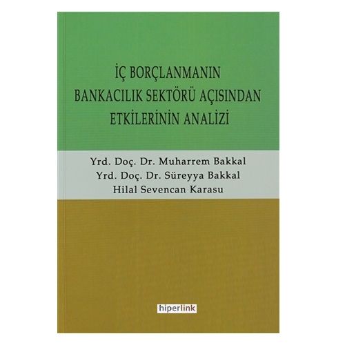 İç Borçlanmanın Bankacılık Sektörü Açısından Etkilerinin Analizi - Süreyya Bakkal, Muharrem Bakkal