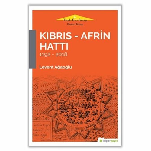 Kıbrıs Afrin Hattı (1192-2018) - Levent Ağaoğlu