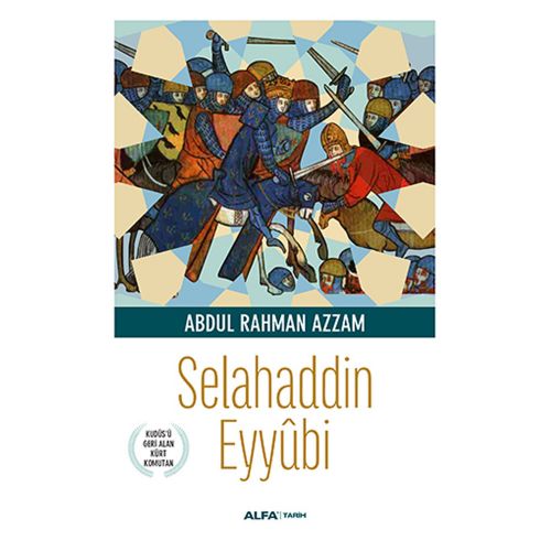 Selahaddin Eyyûbi - Abdul Rahman Azzam