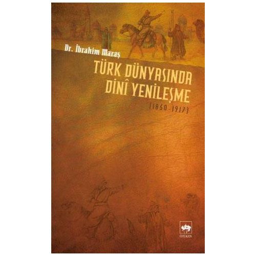 Türk Dünyasında Dini Yenileşme - İbrahim Maraş