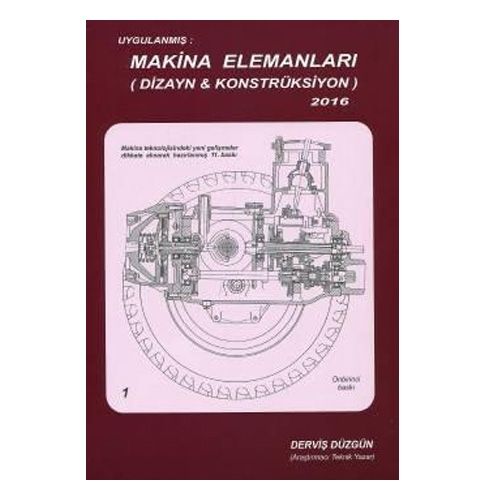 Uygulanmış Makina Elemanları (Dizayn & Konstrüksiyon) - Derviş Düzgün