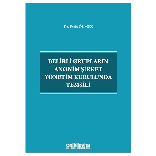 Belirli Grupların Anonim Şirket Yönetim Kurulunda Temsili - Fatih Ölmez