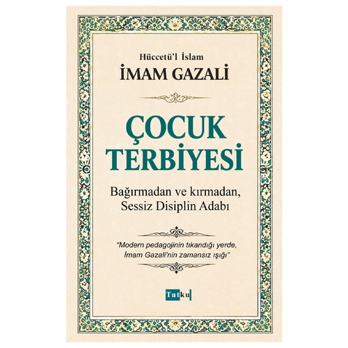 Çocuk Terbiyesi - İmam Gazali