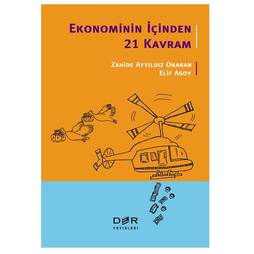Ekonominin İçinden 21 Kavram - Zahide Ayyıldız Onaran, Elif Asoy