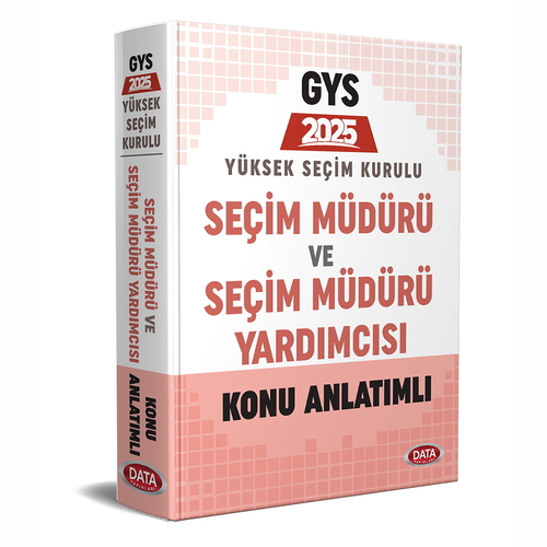 GYS Yüksek Seçim Kurulu Seçim Müdürü ve Seçim Müdür Yardımcısı Konu Anlatımlı Data Yayınları 2025