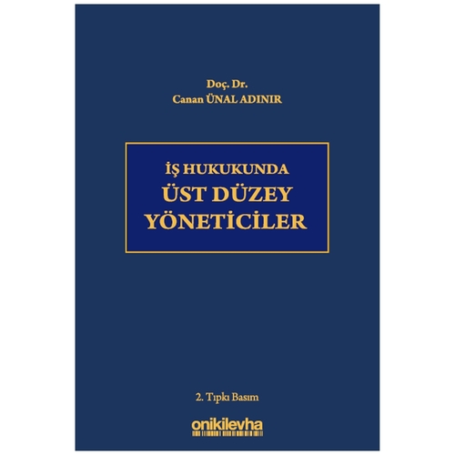 İş Hukukunda Üst Düzey Yöneticiler - Canan Ünal Adınır