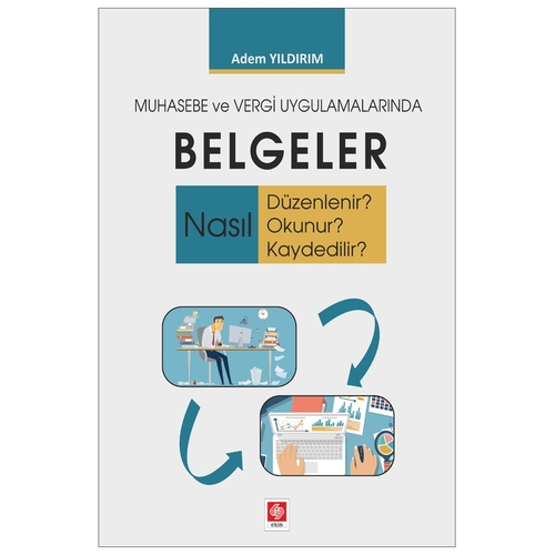 Muhasebe ve Vergi Uygulamalarında Belgeler - Adem Yıldırım