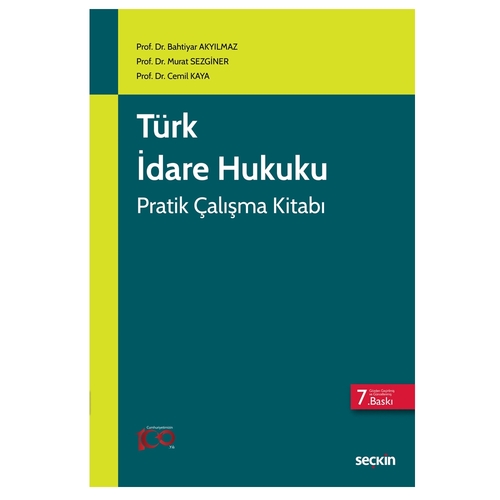 Türk İdare Hukuku Pratik Çalışma Kitabı - Bahtiyar Akyılmaz, Murat Sezginer, Cemil Kaya