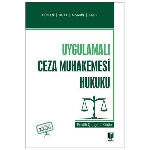 Uygulamalı Ceza Muhakemesi Hukuku Pratik Çalışma Kitabı - Mehmet Emin Artuk, Ahmet Gökcen, Mehmet Emin Alşahin, Kerim Çakır