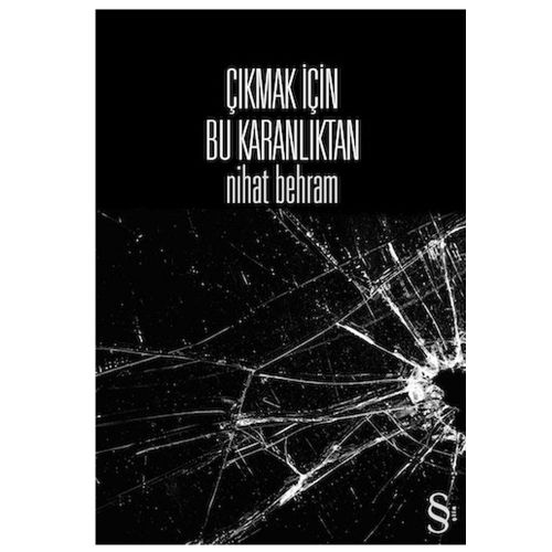 Çıkmak İçin Bu Karanlıktan - Nihat Behram