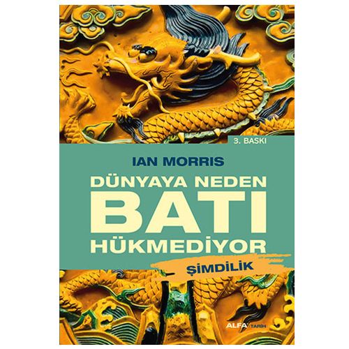 Dünyaya Neden Batı Hükmediyor (Şimdilik) - Ian Morris