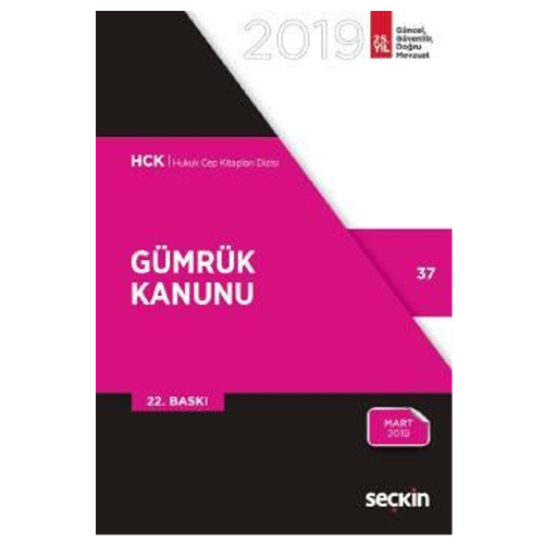 Gümrük Kanunu ve İlgili Mevzuat - Seçkin Yayınevi Kanun Metinleri 2019