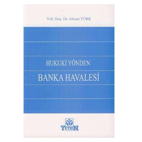 Hukuki Yönden Banka Havalesi - Ahmet Türk