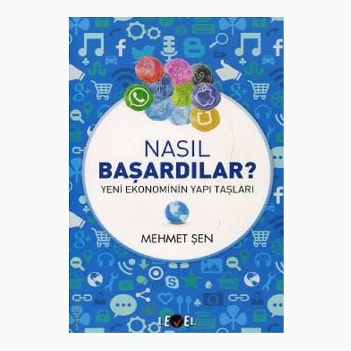 Nasıl Başardılar? Yeni Ekonominin Yapı Taşları - Mehmet Şen