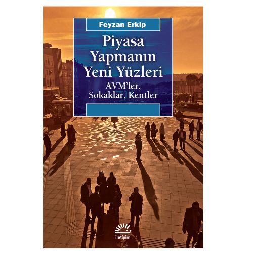 Piyasa Yapmanın Yeni Yüzleri - Feyzan Erkip