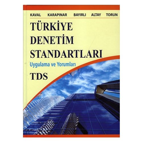 Türkiye Denetim Standartları Uygulama ve Yorumları - Aydın Karapınar, Hasan Kaval
