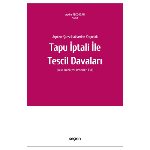 Ayni ve Şahsi Haklardan Kaynaklı Tapu İptali ve Tescili Davaları - Aydın Tekdoğan