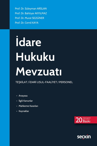 İdare Hukuku Mevzuatı - Süleyman Arslan, Bahtiyar Akyılmaz, Murat Sezginer, Cemil Kaya