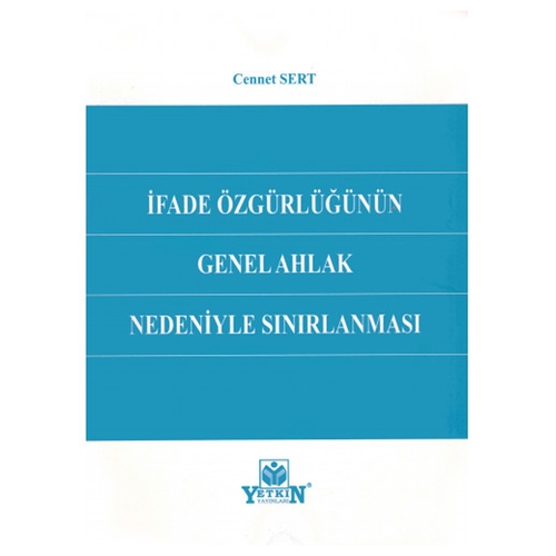 İfade Özgürlüğünün Genel Ahlak Nedeniyle Sınırlanması - Cennet Sert