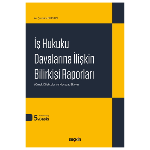 İş Hukuku Davalarına İlişkin Bilirkişi Raporları - Şentürk Dursun