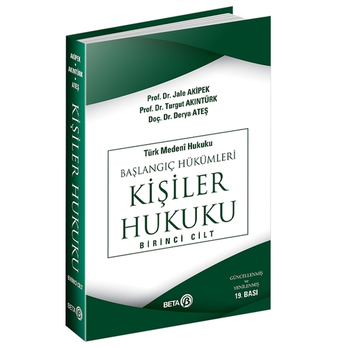 Kişiler Hukuku Türk Medeni Hukuku 1. Cilt - Turgut Akıntürk, Jale Akipek