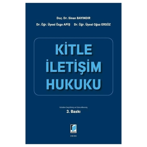 Kitle İletişim Hukuku - Özge Apiş, Sinan Bayındır, Oğuz Ersöz