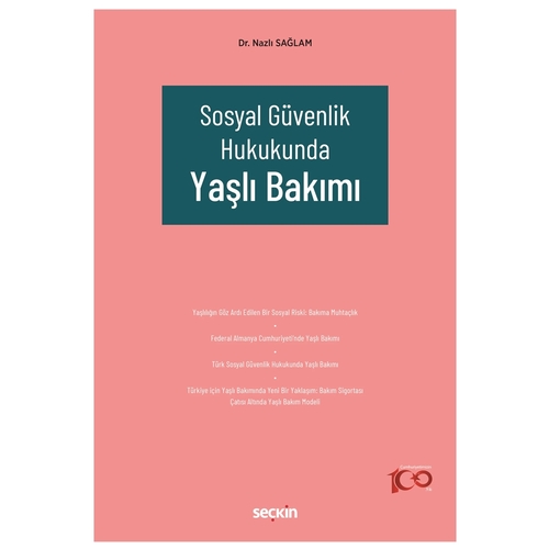 Sosyal Güvenlik Hukukunda Yaşlı Bakımı - Nazlı Sağlam
