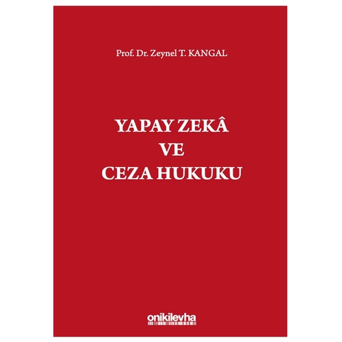 Yapay Zeka ve Ceza Hukuku - Zeynel T. Kangal