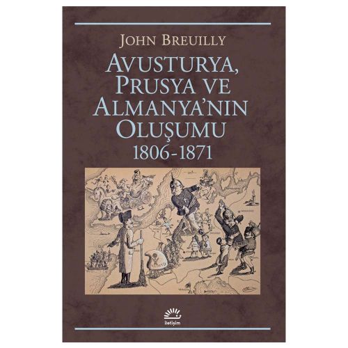 Avusturya, Prusya ve Almanya\'nın Oluşumu - John Breuilly