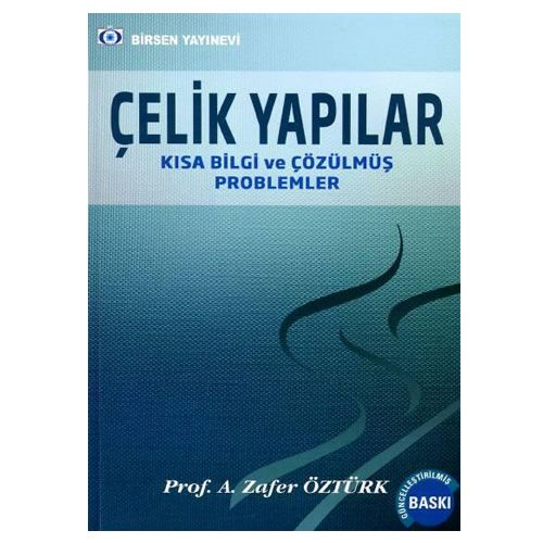 Çelik Yapılar Kısa Bilgi ve Çözülmüş Problemler - A. Zafer Öztürk