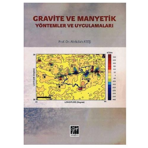 Gravite ve Manyetik Yöntemler ve Uyulamaları - Abdullah Ateş