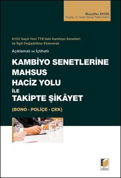 Kambiyo Senetlerine Mahsus Haciz Yolu ile Takipte Şikayet - Muzaffer Aydın