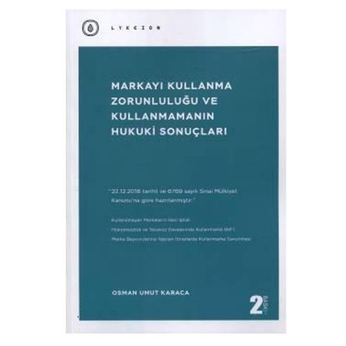 Markayı Kullanma Zorunluluğu ve Kullanmamanın Hukuki Sonuçları - Osman Umut Karaca