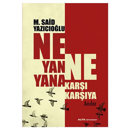 Ne Yan Yana Ne Karşı Karşıya - M. Said Yazıcıoğlu