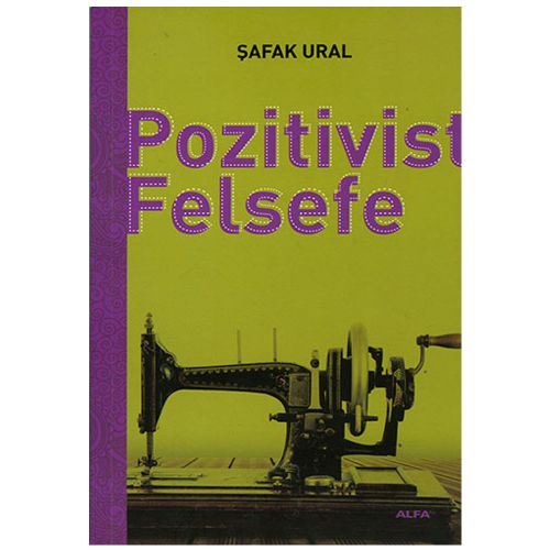 Pozitivist Felsefe - Şafak Ural
