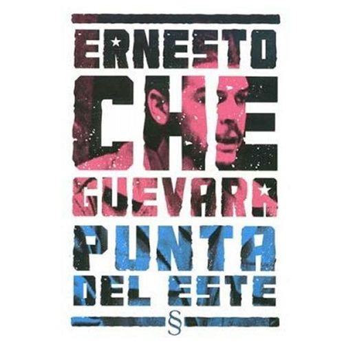 Punta Del Este - Ernesto Che Guevara