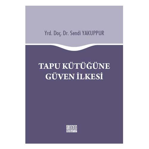 Tapu Kütüğüne Güven İlkesi - Sendi Yakuppur
