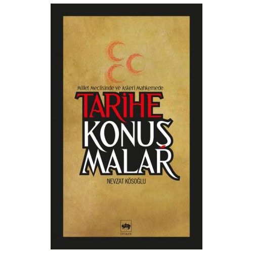 Tarihe Konuşmalar - Nevzat Kösoğlu