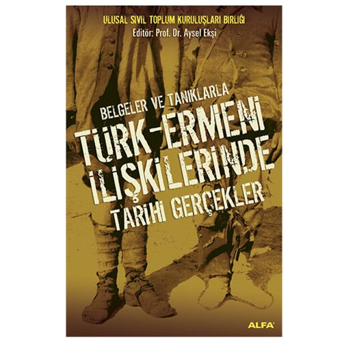 Türk - Ermeni İlişkilerinde Tarihi Gerçekler - Aysel Ekşi